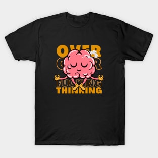 Over Thinking Funny T-Shirt